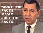 Image result for Jack Webb Just the Facts meme. Size: 139 x 106. Source: boards.theforce.net